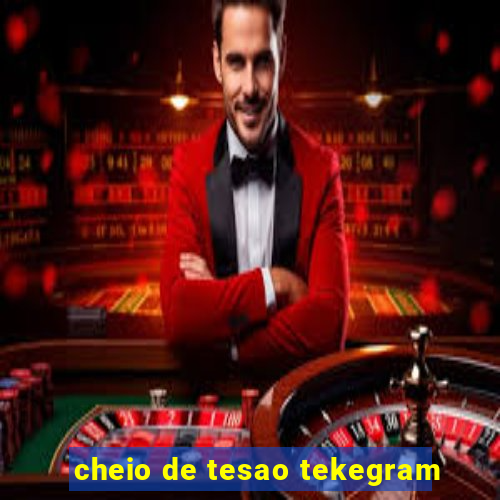 cheio de tesao tekegram